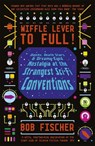 Wiffle Lever to Full! - Bob Fischer - 9781473680951