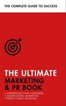 The Ultimate Marketing & PR Book - Eric Davies ; Nick Smith ; Brian Salter - 9781473683983