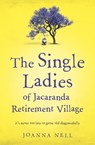 The Single Ladies of Jacaranda Retirement Village - Joanna Nell - 9781473685857