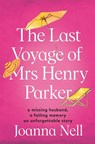 The Last Voyage of Mrs Henry Parker - Joanna Nell - 9781473685901