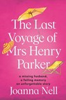 The Last Voyage of Mrs Henry Parker - Joanna Nell - 9781473685925