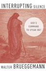 Interrupting Silence - Walter Brueggemann - 9781473686007
