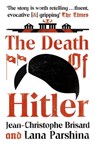 The Death of Hitler - Jean-Christophe Brisard ; Lana Parshina - 9781473686557