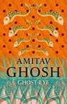 Ghost-Eye - Amitav Ghosh - 9781473686700