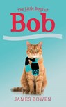 The Little Book of Bob - James Bowen - 9781473688537