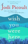 Wish You Were Here - Jodi Picoult - 9781473692534
