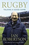 Rugby: Talking A Good Game - Ian Robertson - 9781473694668
