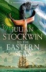 To the Eastern Seas - Julian Stockwin - 9781473698727