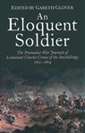 An Eloquent Soldier - Gareth Glover - 9781473811829