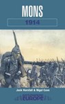 Mons 1914 - Jack Horsfall ; Nigel Cave - 9781473816428