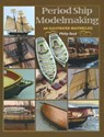 Period Ship Modelmaking - Philip Reed - 9781473817180