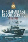 The RAF Air Sea Rescue Service, 1918–1986 - Jonathan Sutherland ; Diane Canwell - 9781473817449
