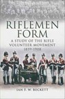 Riflemen Form - Ian F. W. Beckett - 9781473817647
