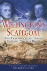 Wellington's Scapegoat - Archie Hunter - 9781473820678