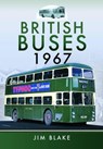 British Buses 1967 - Jim Blake - 9781473827172