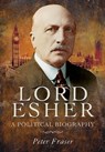 Lord Esher - Peter Fraser - 9781473828568