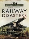 Railway Disasters - Simon Fowler - 9781473829855