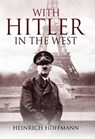 With Hitler in the West - HOFFMANN,  Heinrich - 9781473833524