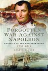 The Forgotten War Against Napoleon - Gareth Glover - 9781473833951