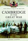 Cambridge in the Great War - COOPER,  Glynis - 9781473834026