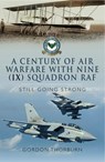 A Century of Air Warfare With Nine (IX) Squadron, RAF - Gordon Thorburn - 9781473838413