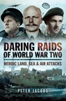 Daring Raids of World War Two - Peter Jacobs - 9781473838635