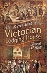 The Secret World of the Victorian Lodging House - Joseph O'Neill - 9781473842762
