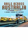 Rails Across Australia: A Journey through the Continent - David Cable - 9781473844360