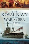 The Royal Navy and the War at Sea, 1914–1919 - John Grehan ; Martin Mace - 9781473846456