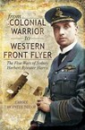 From Colonial Warrior to Western Front Flyer - Carole McEntee-Taylor - 9781473851917