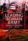 Leading the Roman Army - Jonathan Mark Eaton - 9781473855632