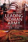 Leading the Roman Army - Jonathan Eaton - 9781473855649