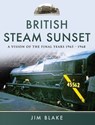 British Steam Sunset - Jim Blake - 9781473857117