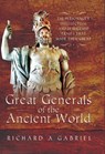 Great Generals of the Ancient World - Richard A. Gabriel - 9781473859104