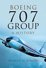 Boeing 707 Group: A History - Graham M. Simons - 9781473861343