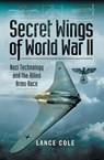Secret Wings of World War II - Lance Cole - 9781473862715