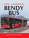 The London Bendy Bus - Matthew Wharmby - 9781473869431