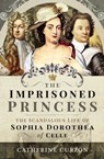 The Imprisoned Princess - Catherine Curzon - 9781473872653
