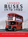 London Buses, 1970–1980 - Matthew Wharmby - 9781473872967