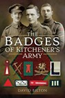 The Badges of Kitchener's Army - David Bilton - 9781473873537