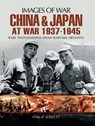 China and Japan at War, 1937–1945 - Philip Jowett - 9781473874411