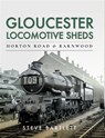 Gloucester Locomotive Sheds - Steve Bartlett - 9781473875616