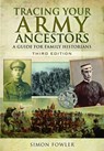 Tracing Your Army Ancestors - 3rd Edition: A Guide for Family Historians - Simon Fowler - 9781473876361