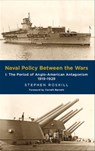 Naval Policy Between the Wars, Volume I - Stephen Roskill - 9781473877429