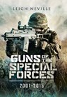 Guns of the Special Forces, 2001–2015 - Leigh Neville - 9781473881013