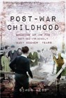 Post-War Childhood - Simon Webb - 9781473886018