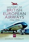 History of British European Airways 1946-1972 - Charles Woodley - 9781473886629