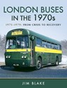 London Buses in the 1970s - Jim Blake - 9781473887183