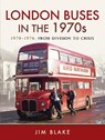 London Buses in the 1970s - Jim Blake - 9781473887206