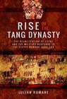 Rise of the Tang Dynasty - Julian Romane - 9781473887770